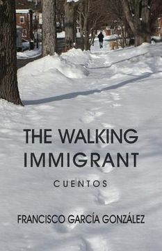 portada The walking immigrant: Cuentos