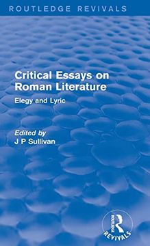 portada Critical Essays on Roman Literature: Elegy and Lyric (Routledge Revivals: Critical Essays on Roman Literature) (in English)