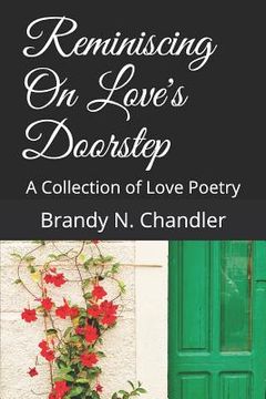 portada Reminiscing on Love's Doorstep: A Collection of Love Poetry (en Inglés)