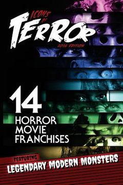 portada Icons of Terror: 14 Horror Movie Franchises Featuring Legendary Modern Monsters (en Inglés)