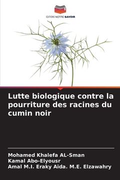 portada Lutte biologique contre la pourriture des racines du cumin noir (en Francés)