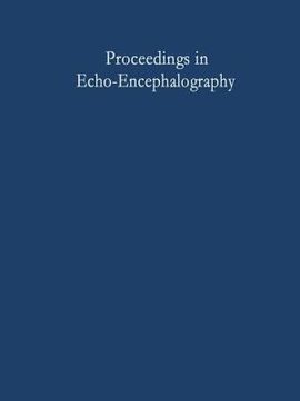 portada proceedings in echo-encephalography: international symposium on echo-encephalography erlangen, germany, april 14th and 15th, 1967 (en Inglés)
