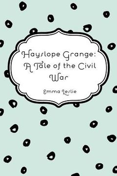 portada Hayslope Grange: A Tale of the Civil War (en Inglés)