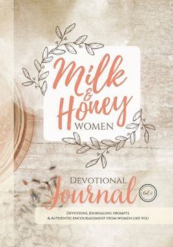 portada Milk and Honey Women Devotional Journal: Devotions, Journaling Prompts & Authentic Encouragement from Women Like You (en Inglés)
