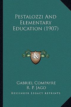 portada pestalozzi and elementary education (1907) (en Inglés)