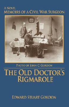portada the old doctor's rigmarole: memoirs of a civil war surgeon (in English)