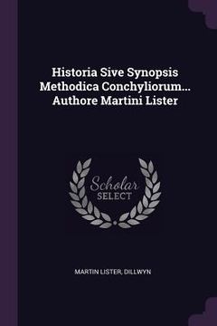 portada Historia Sive Synopsis Methodica Conchyliorum... Authore Martini Lister (en Inglés)