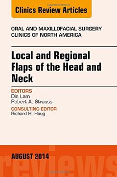 portada Local and Regional Flaps of the Head and Neck, An Issue of Oral and Maxillofacial Clinics of North America, 1e (The Clinics: Surgery)