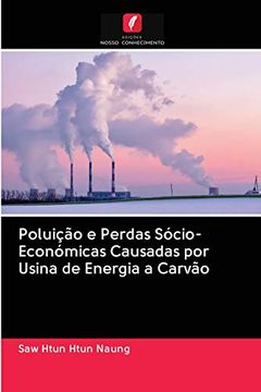 portada Poluição e Perdas Sócio-Económicas Causadas por Usina de Energia a Carvão (en Portugués)