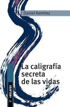 portada La caligrafía secreta de las vidas. Relatos (in Spanish)