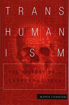 portada Transhumanism: The History of a Dangerous Idea (in English)
