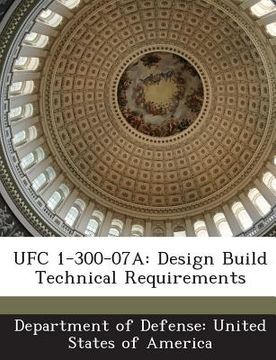 portada Ufc 1-300-07a: Design Build Technical Requirements (en Inglés)