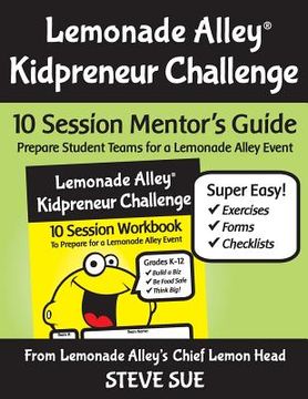portada Lemonade Alley Kidpreneur Challenge: 10 Session Mentor's Guide (en Inglés)