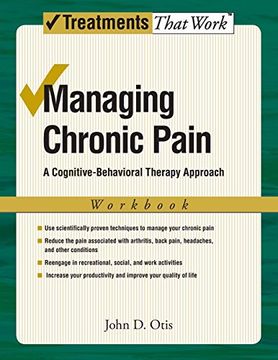 portada Managing Chronic Pain: A Cognitive-Behavioral Therapy Approach Workbook (Treatments That Work) (en Inglés)