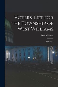 portada Voters' List for the Township of West Williams [microform]: Year 1885 (en Inglés)