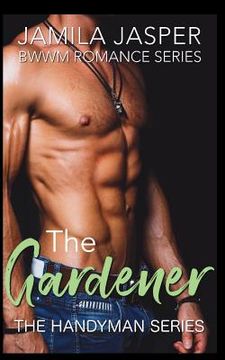 portada The Gardener: Bwwm Romance Series (en Inglés)