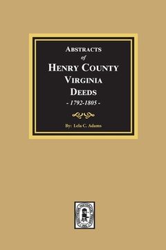 portada Abstracts of Deeds Henry County, Virginia 1792-1805. (Volume #3) (en Inglés)