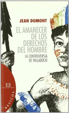portada El Amanecer de los Derechos del Hombre: La Controversia de Valladolid (in Spanish)