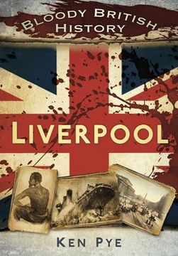 portada bloody british history: liverpool