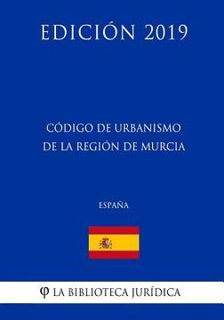 portada Código de Urbanismo de la Región de Murcia (España) (Edición 2019) (in Spanish)