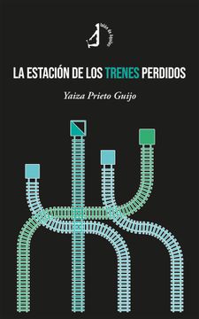 portada La Estacion de los Trenes Perdidos (in Spanish)
