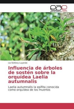 portada Influencia de árboles de sostén sobre la orquídea Laelia autumnalis