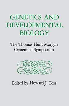portada Genetics and Developmental Biology: The Thomas Hunt Morgan Centennial Symposium