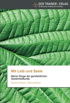 portada Mit Leib und Seele: Meine Wege der ganzheitlichen Seelenheilkunde