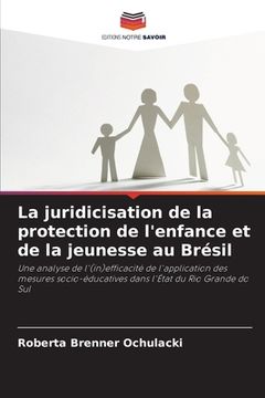portada La juridicisation de la protection de l'enfance et de la jeunesse au Brésil (en Francés)