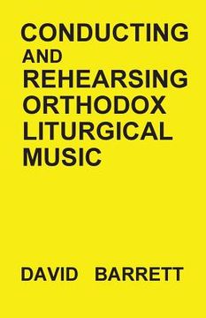 portada Conducting and Rehearsing Orthodox Liturgical Music (en Inglés)