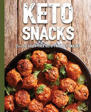 portada Keto Snacks: Over 50 Guilt-Free Keto-Friendly Snacks 