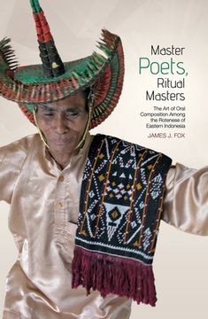 portada Master poets, ritual masters: The art of oral composition among the Rotenese of Eastern Indonesia