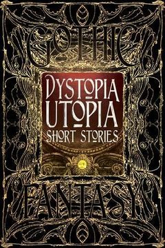 portada Dystopia Utopia Short Stories (Gothic Fantasy)