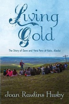 portada Living Gold: The Story of Dave and Vera Penz (en Inglés)