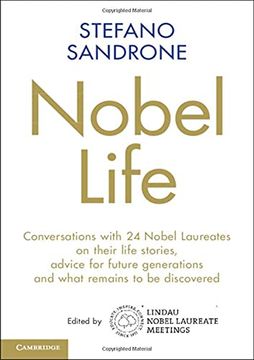 portada Nobel Life: Conversations With 24 Nobel Laureates on Their Life Stories, Advice for Future Generations and What Remains to be Discovered (en Inglés)