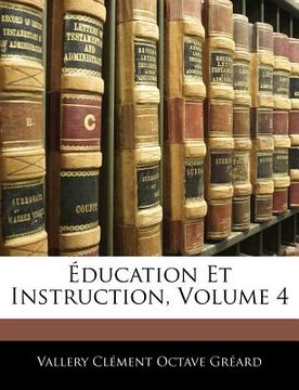 portada Éducation Et Instruction, Volume 4 (in French)