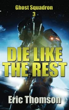 portada Die Like the Rest (Ghost Squadron) 