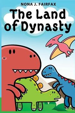 portada The Land of Dynasty: Daytime Naps and Bedtime Stories - Bedtime reading: children's read along books, bedtime reading, bedtime stories for (en Inglés)