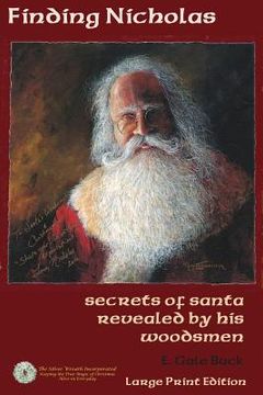 portada Finding Nicholas - Large Print: secrets of santa revealed by his woodsmen (en Inglés)