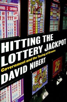 portada Hitting the Lottery Jackpot: State Governments and the Taxing of Dreams 
