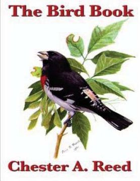 portada The bird book: illustrating in natural colors more than seven hundred North Ame (en Inglés)