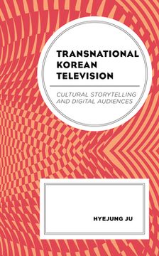 portada Transnational Korean Television: Cultural Storytelling and Digital Audiences (en Inglés)