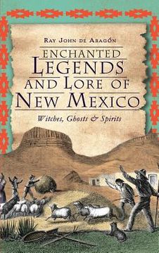 portada Enchanted Legends and Lore of New Mexico: Witches, Ghosts and Spirits (en Inglés)