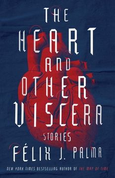 portada The Heart and Other Viscera: Stories (in English)