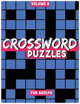 portada Crossword Puzzles For Adults, Volume 5: Medium To High-Level Puzzles That Entertain and Challenge (en Inglés)