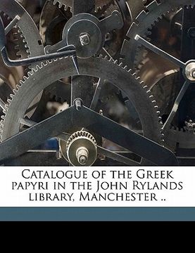 portada catalogue of the greek papyri in the john rylands library, manchester ..