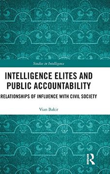 portada Intelligence Elites and Public Accountability: Relationships of Influence With Civil Society (Studies in Intelligence) (en Inglés)