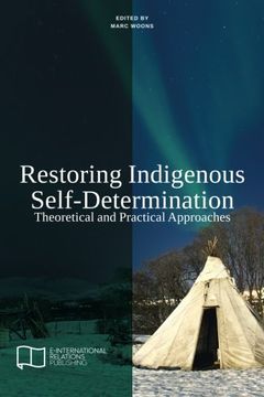 portada Restoring Indigenous Self-Determination: Theoretical and Practical Approaches (New Version) (E-IR Edited Collections)