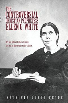 portada The Controversial Christian Prophetess Ellen g. White (en Inglés)