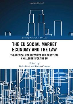 portada The eu Social Market Economy and the Law: Theoretical Perspectives and Practical Challenges for the eu (Routledge Research in eu Law) 